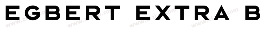 Egbert Extra Bold字体转换 Egbert Extra Bold字体转换